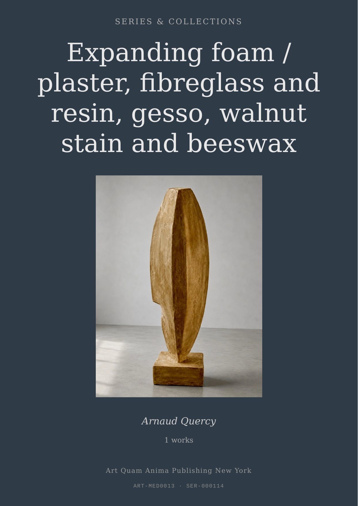 Expanding foam / plaster, fibreglass and resin, gesso, walnut stain and beeswax