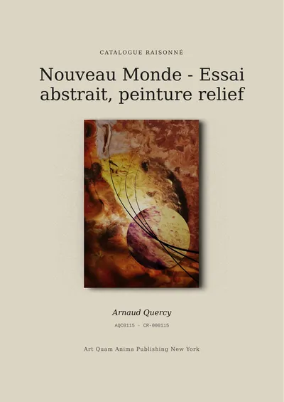 Nouveau Monde - Essai abstrait, peinture relief