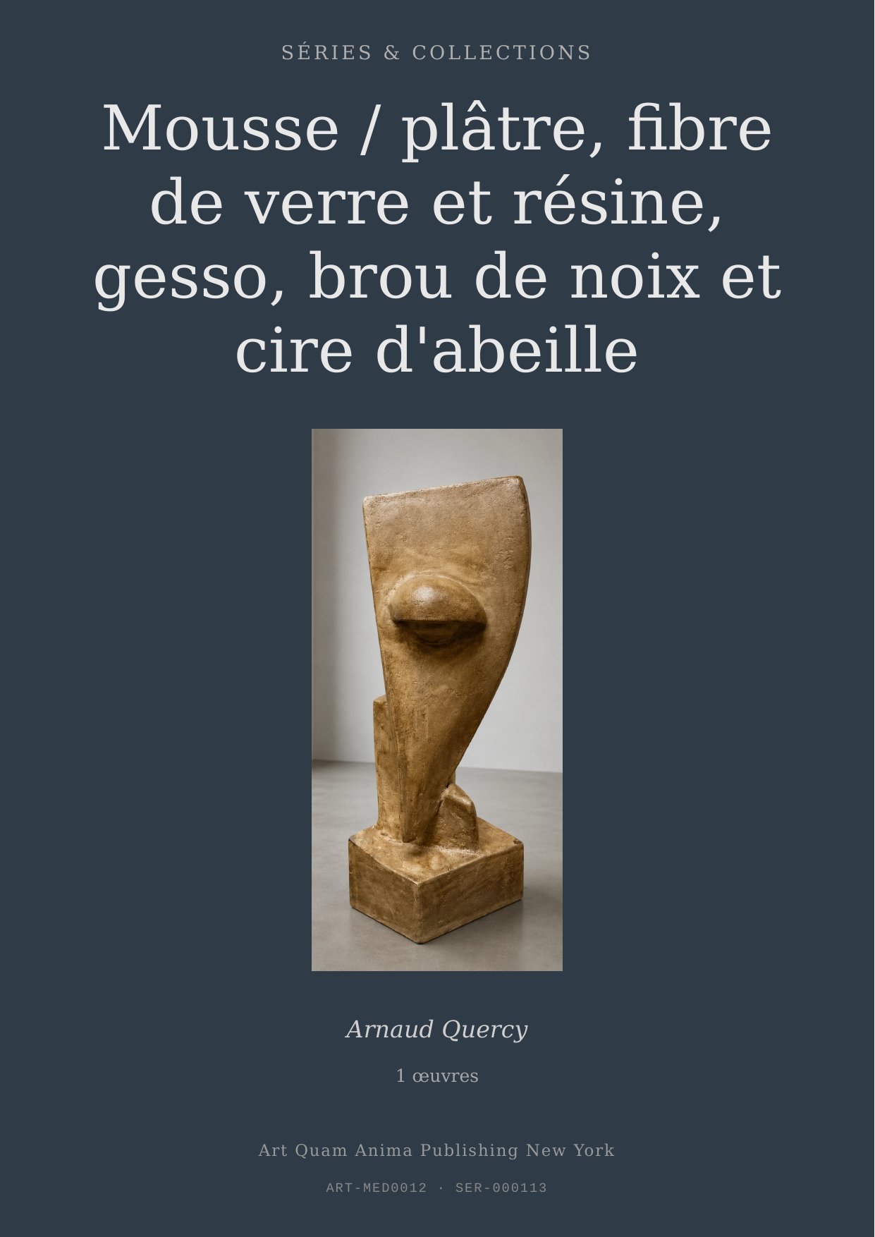 Mousse / plâtre, fibre de verre et résine, gesso, brou de noix et cire d'abeille